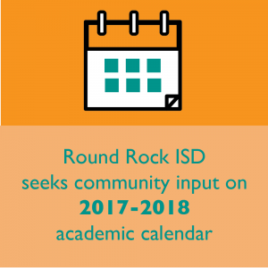 Round Rock ISD seeks input on 2017-2018 academic calendar