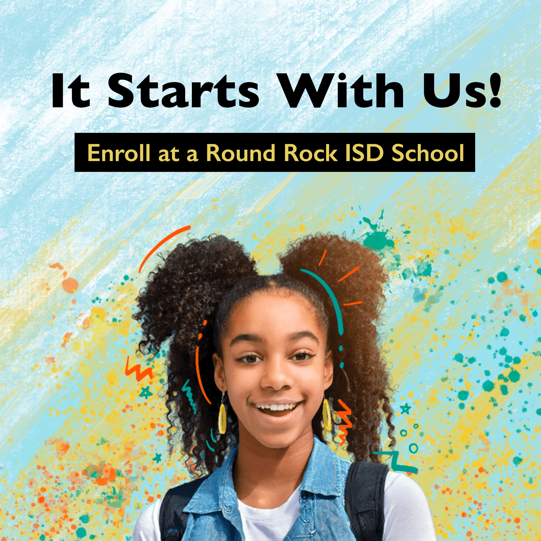 It Starts With Us! Enroll at a Round Rock ISD School